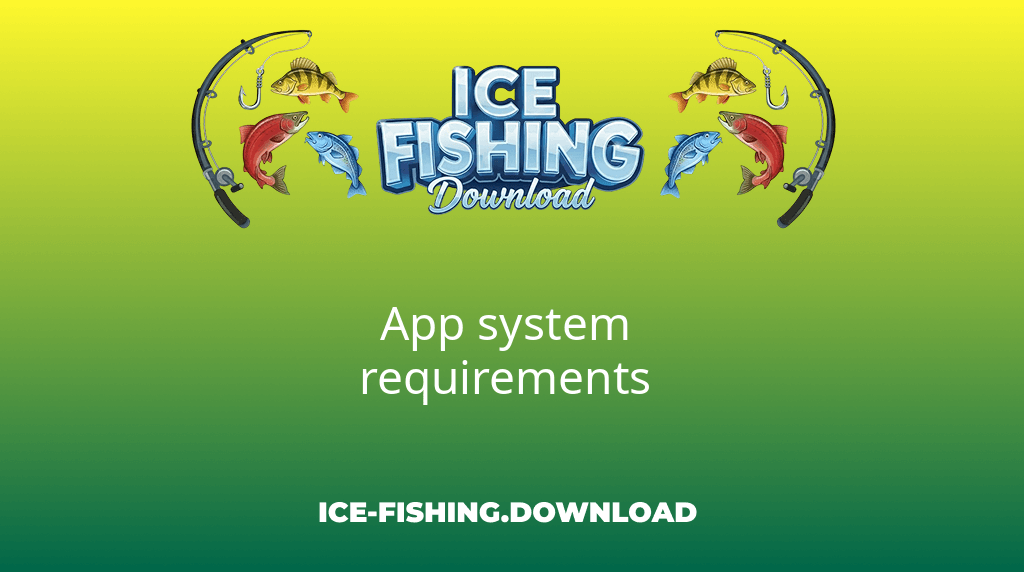 Ice Fishing Download App System Requirements Ice Fishing Download App System Requirements
