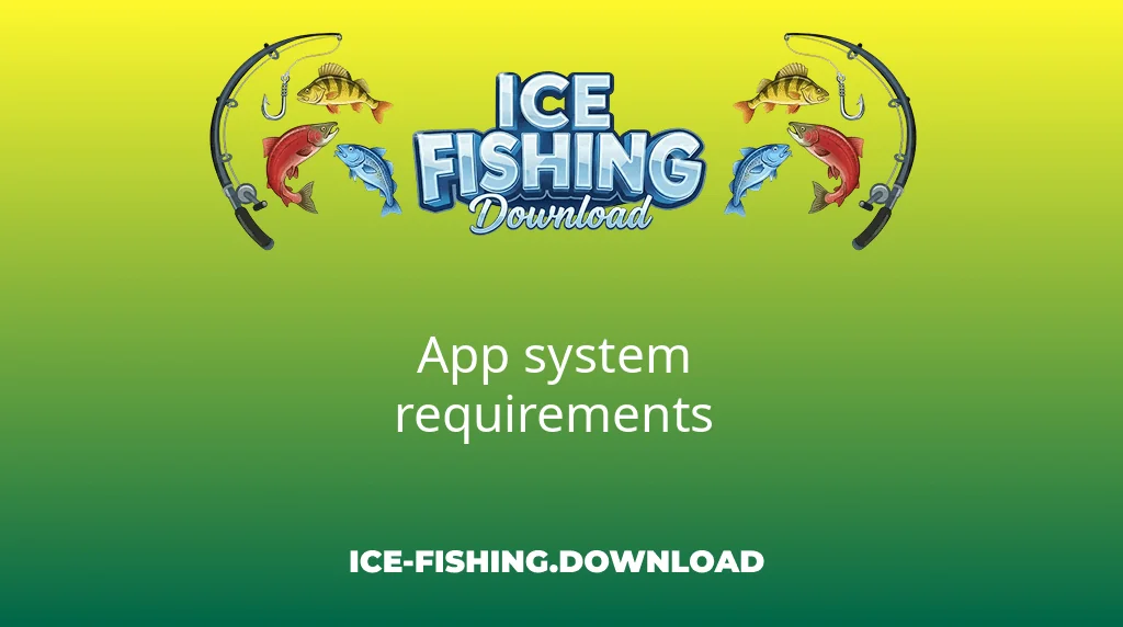 Ice Fishing Download App System Requirements Ice Fishing Download App System Requirements