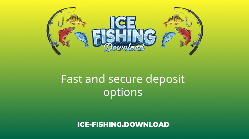 Ice Fishing Download Fast And Secure Deposit Options Ice Fishing Download Fast And Secure Deposit Options