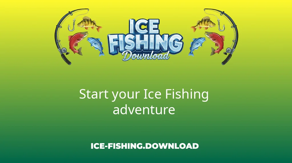 Ice Fishing Download Start Your Ice Fishing Adventure Ice Fishing Download Start Your Ice Fishing Adventure
